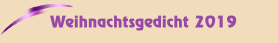 Weihnachtsgedicht 2019